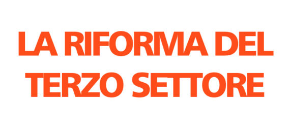 LA RIFORMA DEL TERZO SETTORE, INFO & RELAZIONI